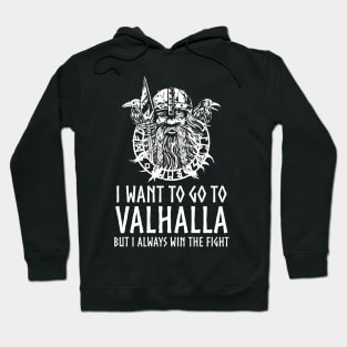 Norse Mythology - I Want To Go To Valhalla - Viking God Odin Hoodie